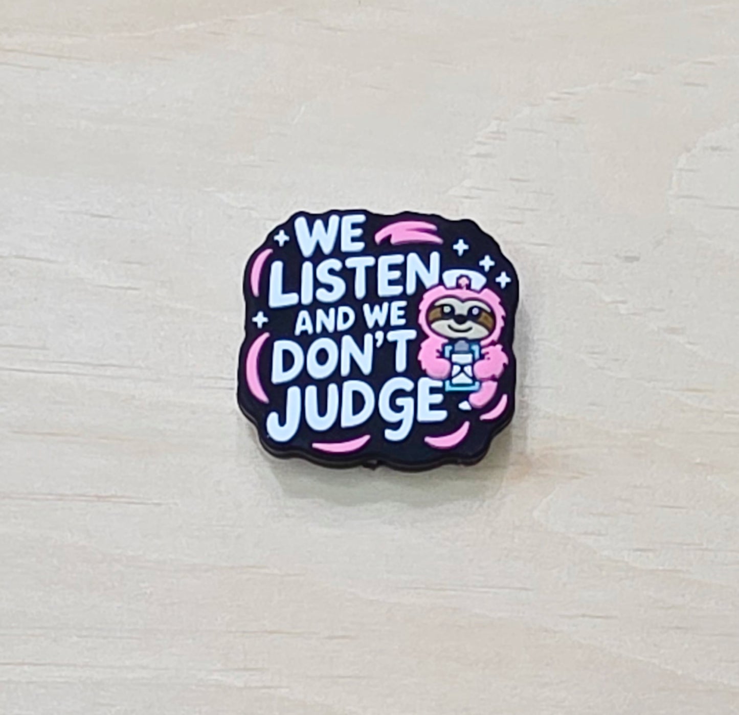 We listen and we don't judge silicone focal bead - A469