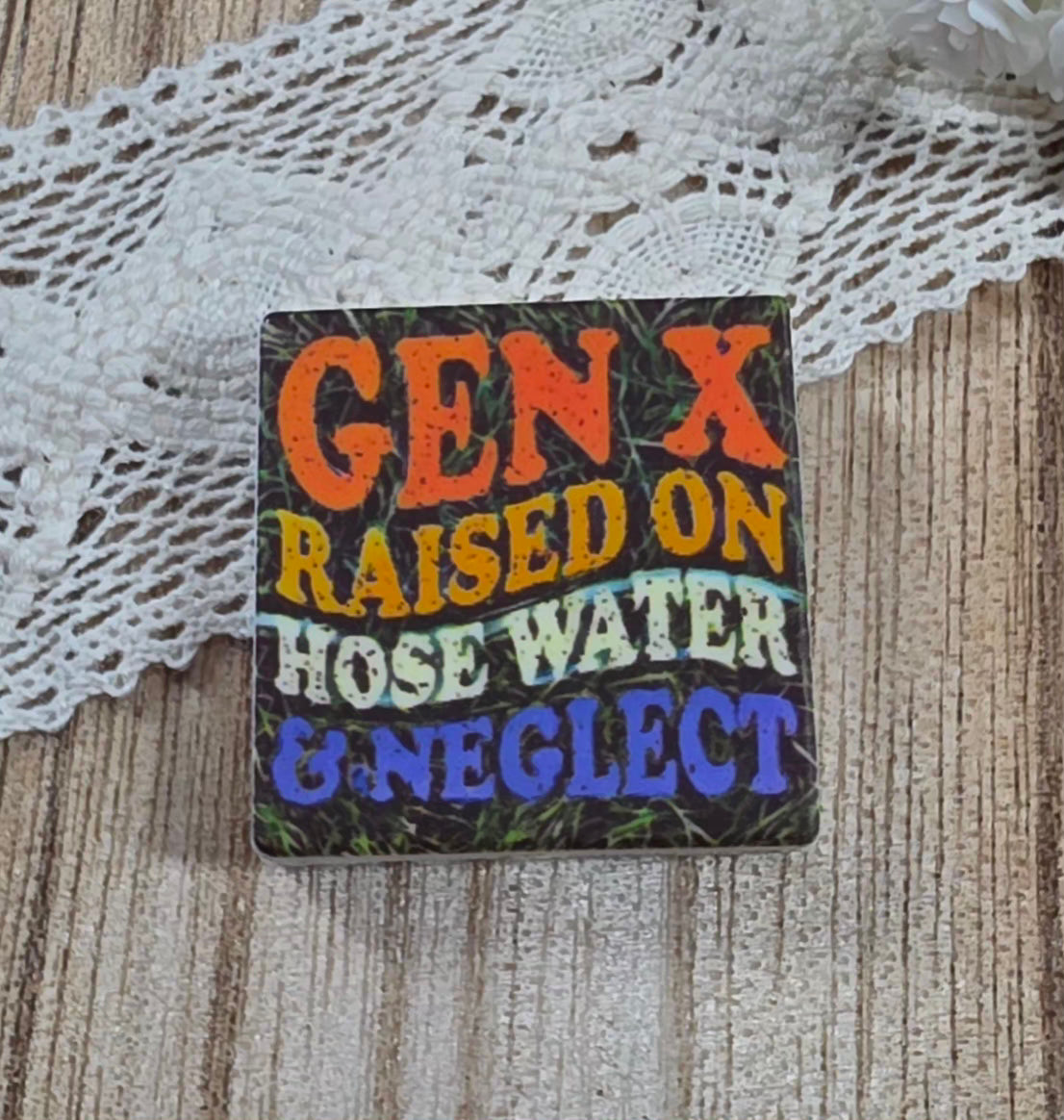 Gen X Raised on Hose Water & Neglect Silicone Focal Bead Exclusive