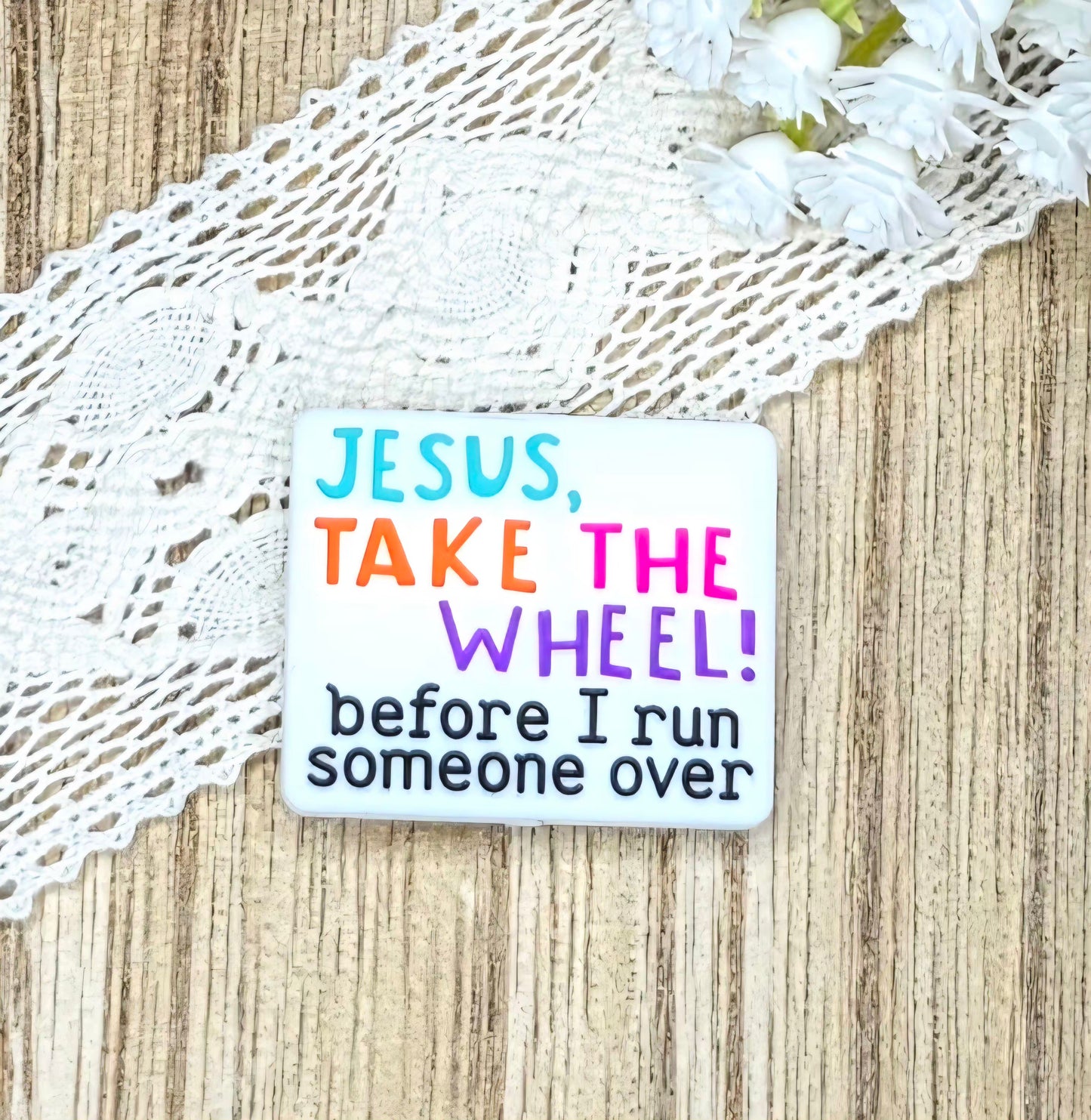 Jesus, Take the Wheel Before I Run Someone Over Silicone Focal Bead | Funny Christian DIY Craft Supply