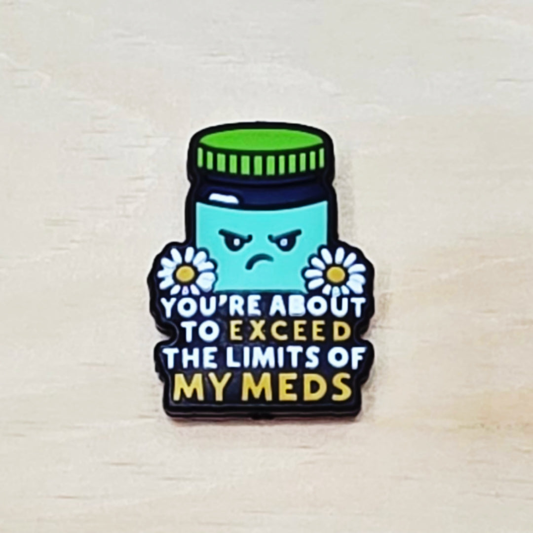 You're about to exceed the limits of my meds silicone focal bead A251