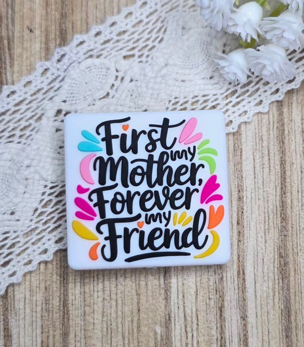 First My Mother, Forever My Friend Silicone Focal Bead