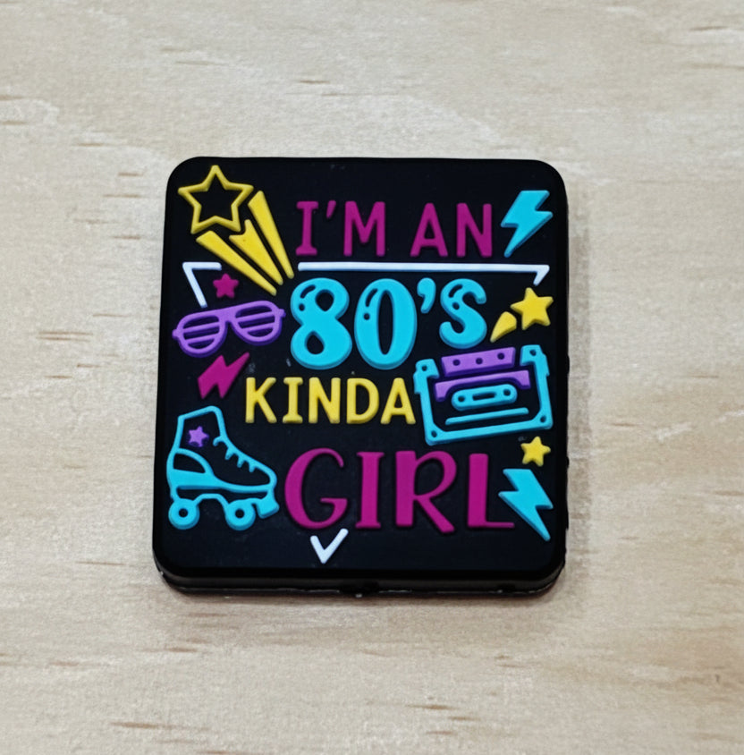 I'm an 80s Kinda Girl Silicone Focal Bead