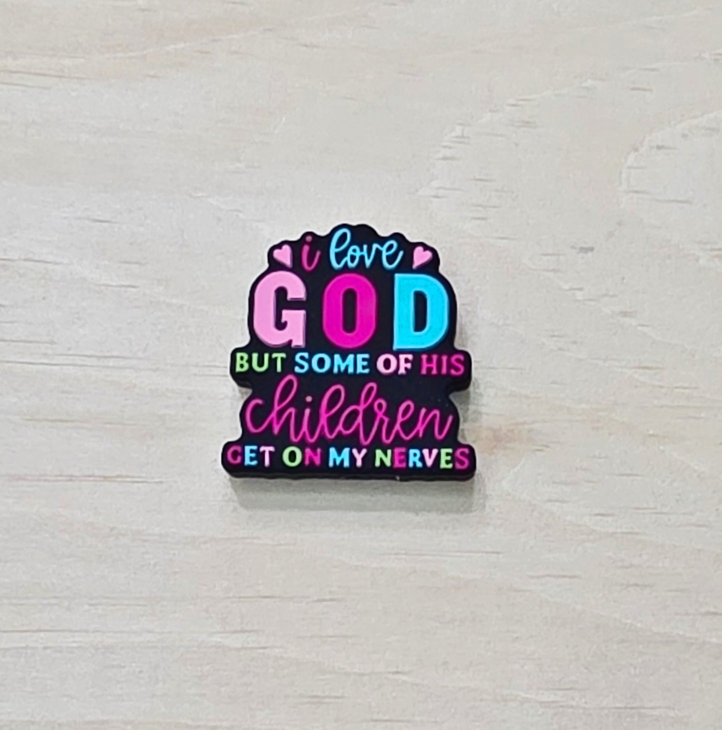 I love God but some of his children get on my nerves silicone focal bead - A99