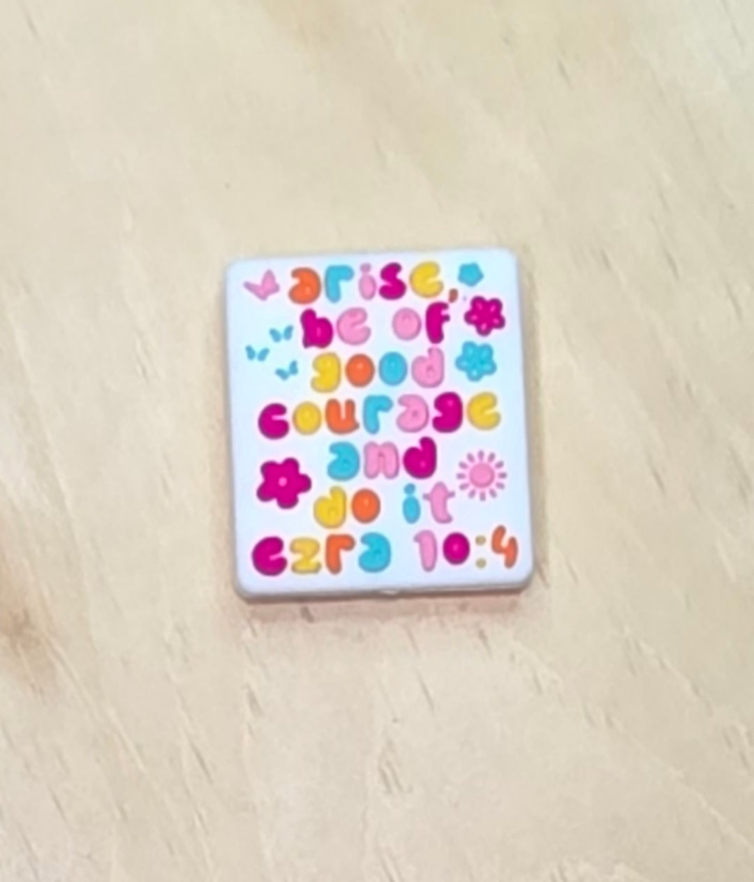 Arise be of good courage do it Ezra 10:4 silicone focal bead A580