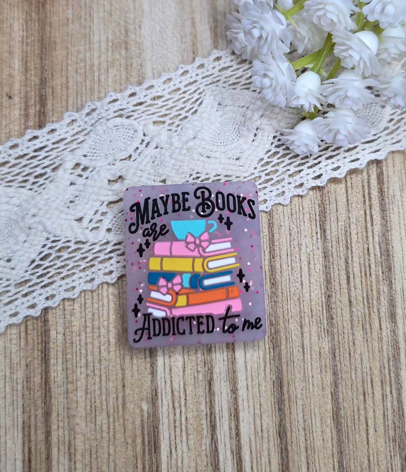 Maybe Books Are Addicted To Me Silicone Focal Bead