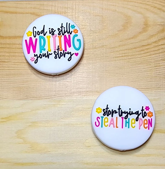God is still writing your story stop trying to steal the pen - silicone focal bead - double-sided focal bead - A234