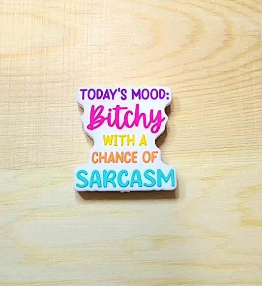Today's mood Bitchy with a chance of Sarcasm - silicone focal bead - A35