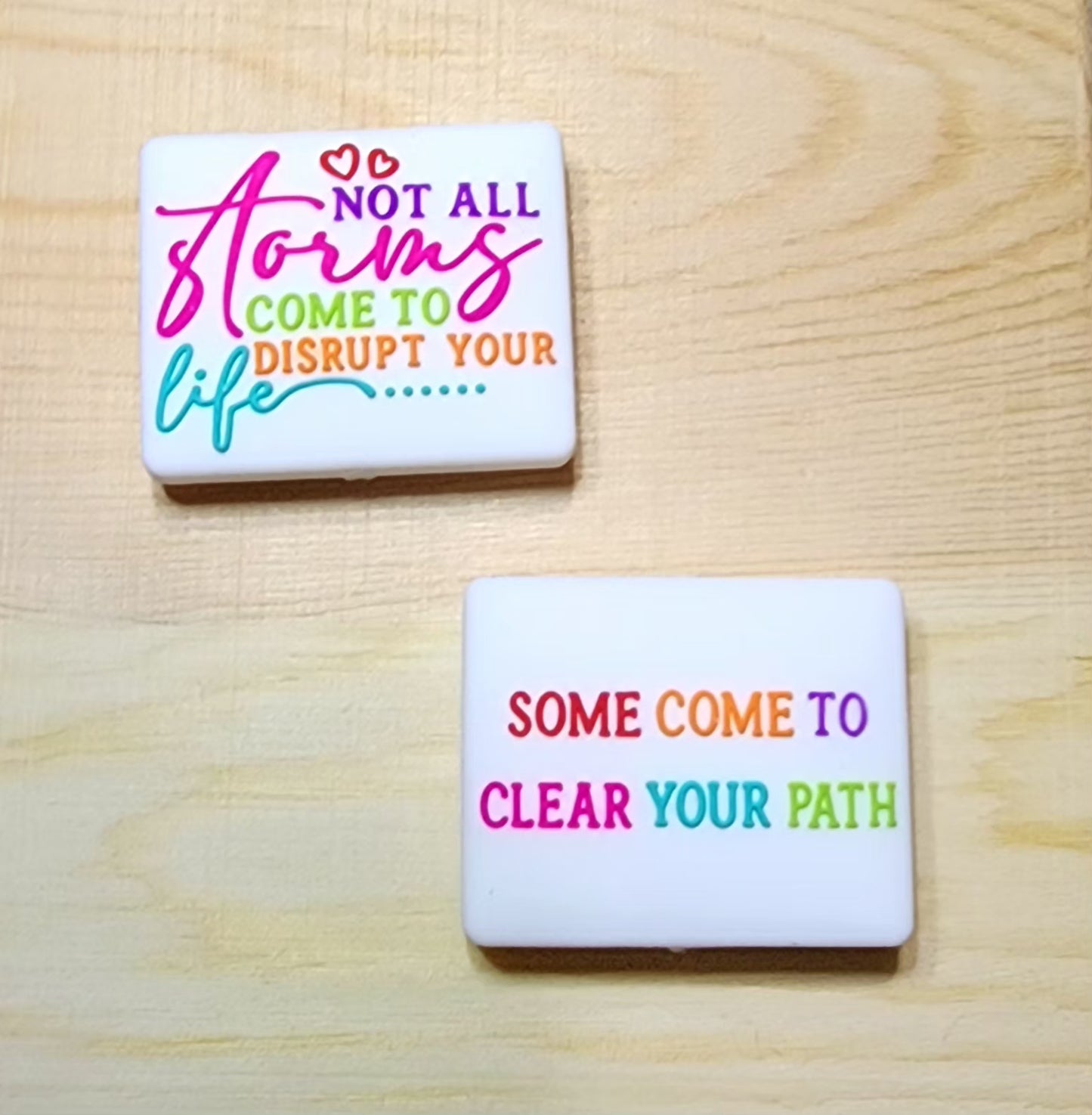 Not all Storm come to disrupt your life some come to clear your path - silicone focal bead - double-sided focal bead - A572