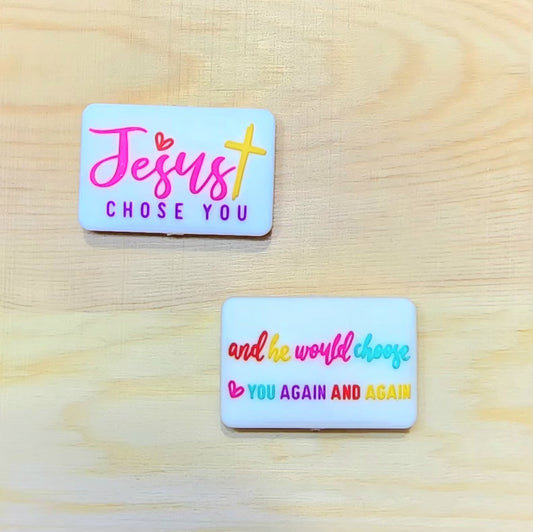 Jesus chose you and he would choose you again and again - silicone focal bead - double-sided focal bead - A58