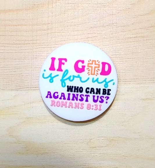 If God is for us who can be against us - Romans 8:31 - silicone focal bead - A226