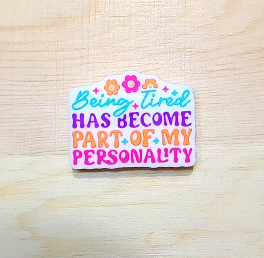 Being tired has become of my personality - silicone focal bead - A117