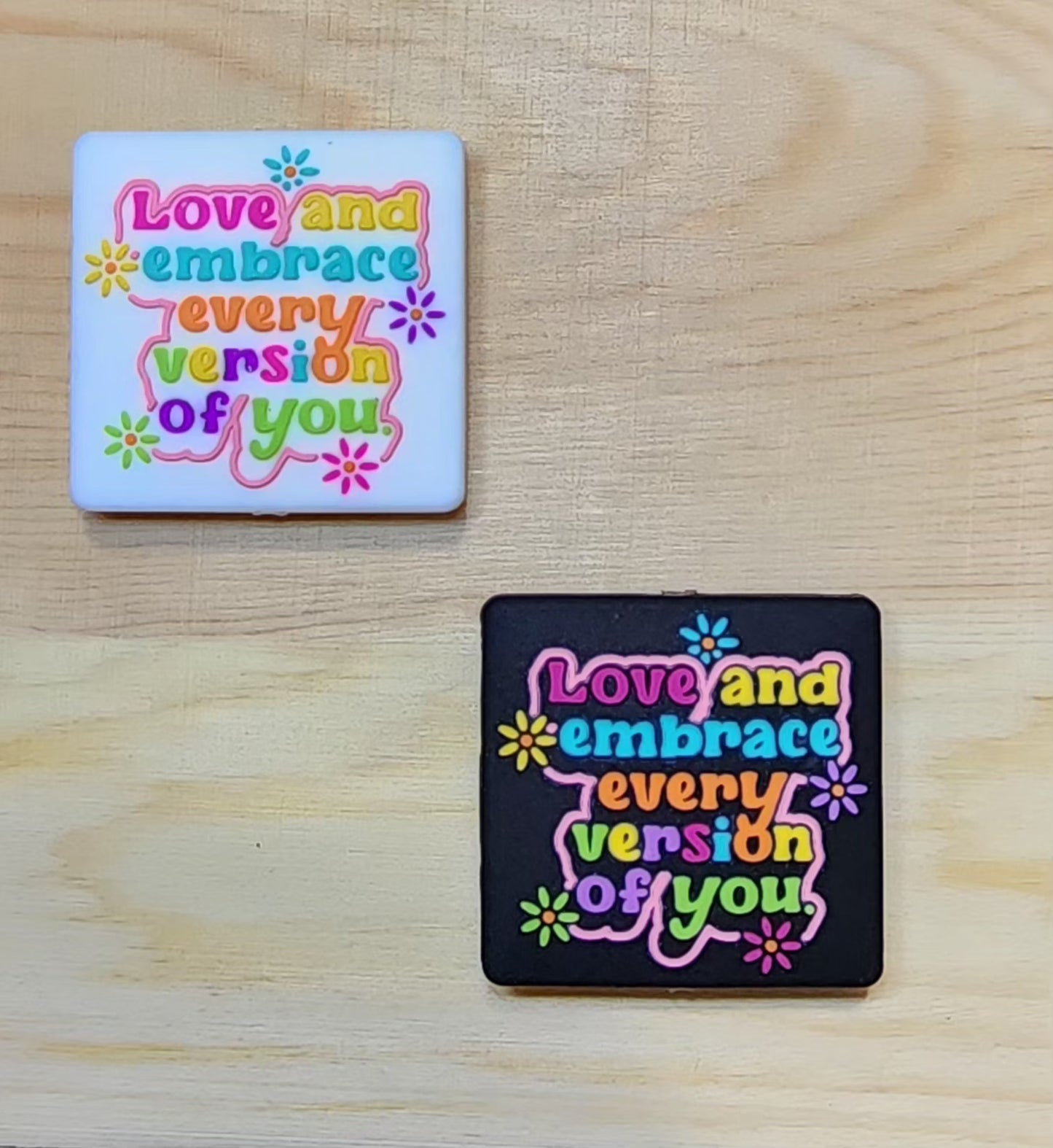Love embrace every version of you - silicone focal bead - A1 - A2