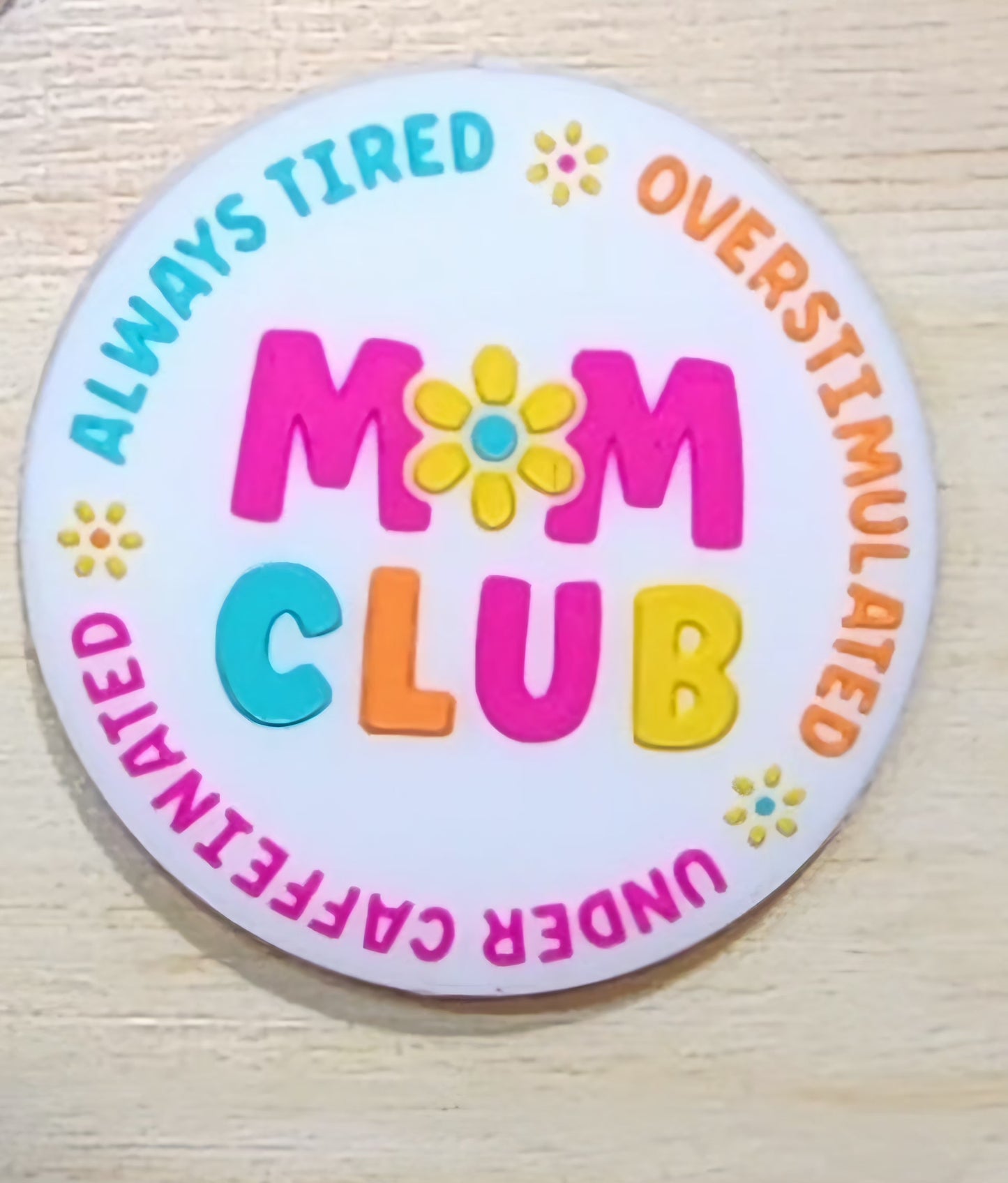 Always tired overstimulated under caffeinated Mom Club  - silicone focal bead - A5 - A6