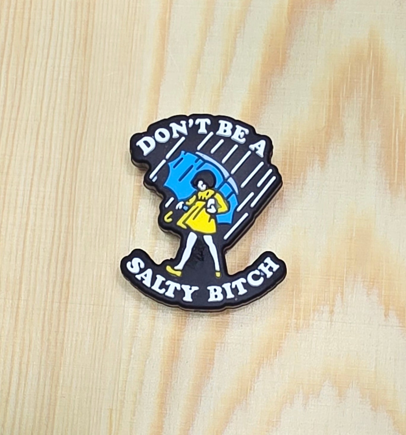 Don't be a salty bitch silicone focal bead - A236b