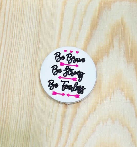 Be brave be strong be fearless silicone focal bead - A184