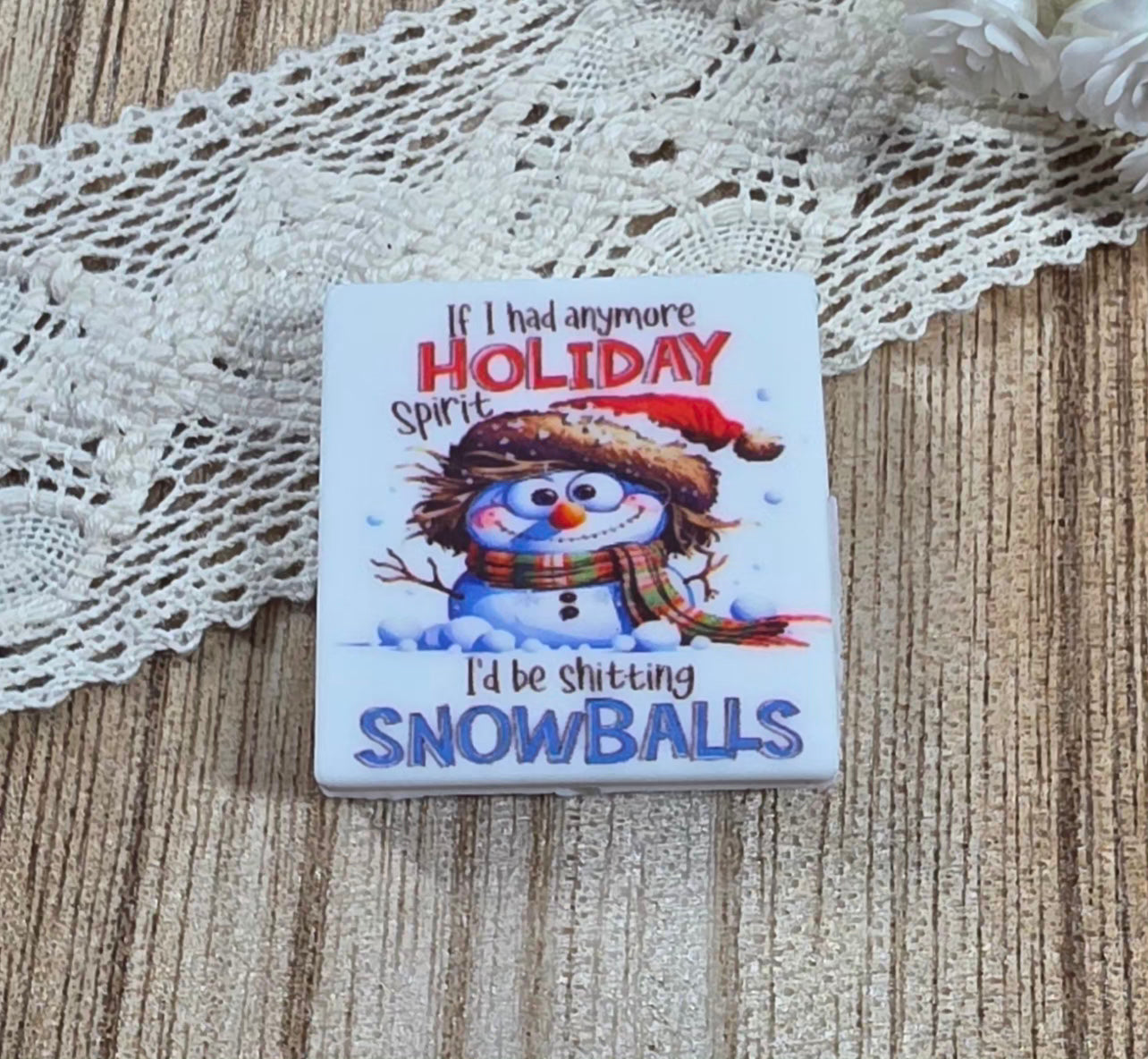If I Had Anymore Holiday Spirit I’d Be Sh*tting Snowballs Silicone Focal Bead – Funny Christmas Focal