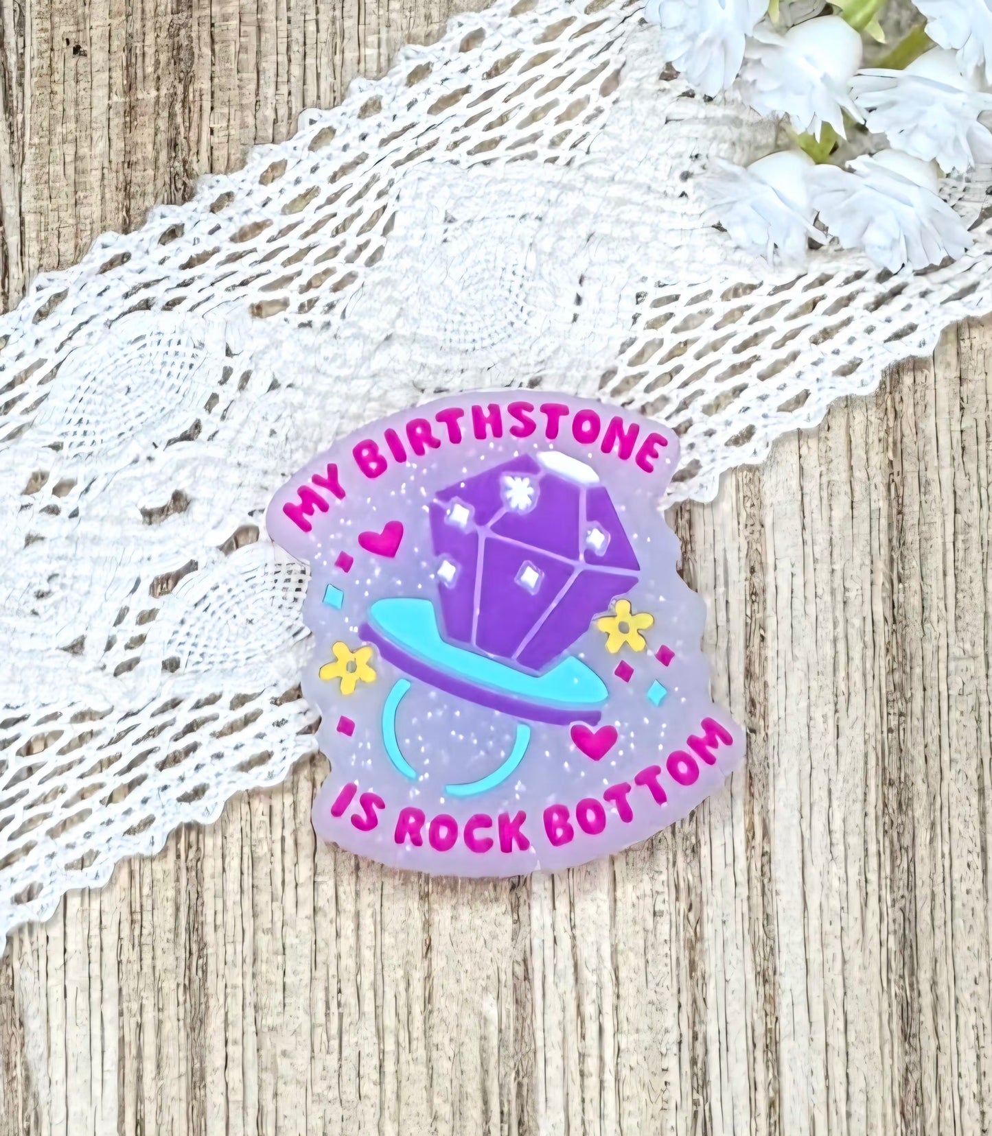 My Birthstone Is Rock Bottom Silicone Focal Bead | Funny Sarcastic DIY Craft Supply