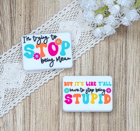 I'm Trying to Stop Being Mean Double-Sided Silicone Focal Bead – Funny Sassy Focal
