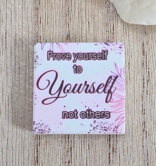 Prove Yourself To Yourself Not Others Silicone Focal Bead