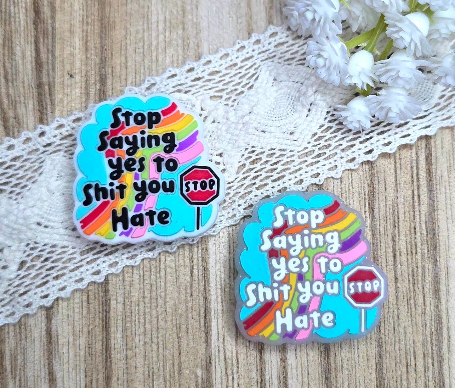 Funny Stop Saying Yes to Sh*t You Hate Rainbow Silicone Focal Bead