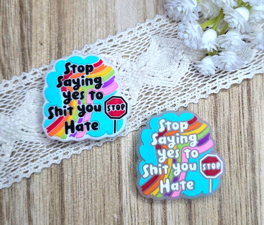 Funny Stop Saying Yes to Sh*t You Hate Rainbow Silicone Focal Bead