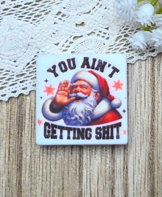 You Ain’t Getting Sh*t Santa Silicone Focal Bead – Funny Christmas Focal Exclusive