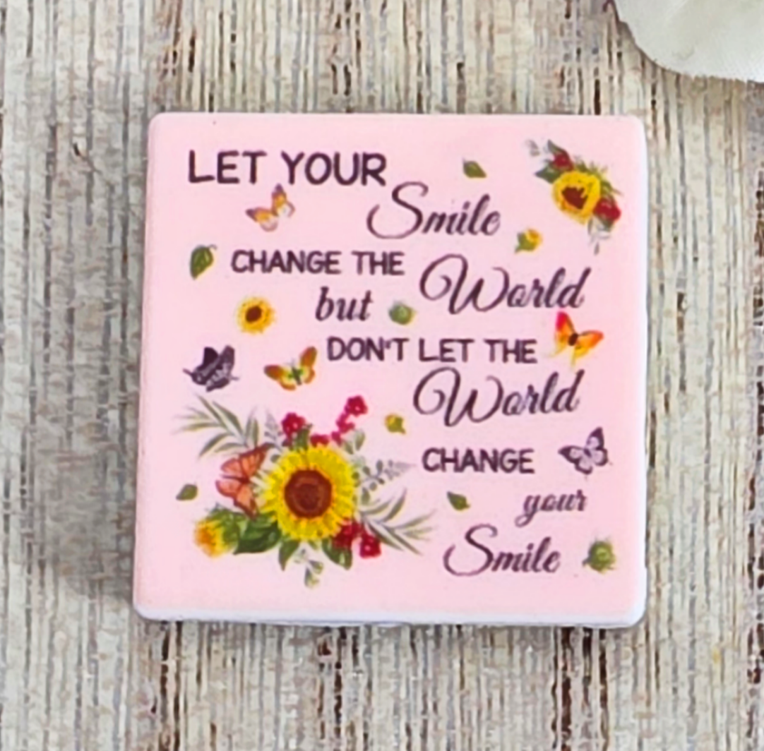Let Your Smile Change The World Silicone Focal Bead
