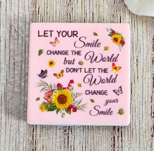 Let Your Smile Change The World Silicone Focal Bead