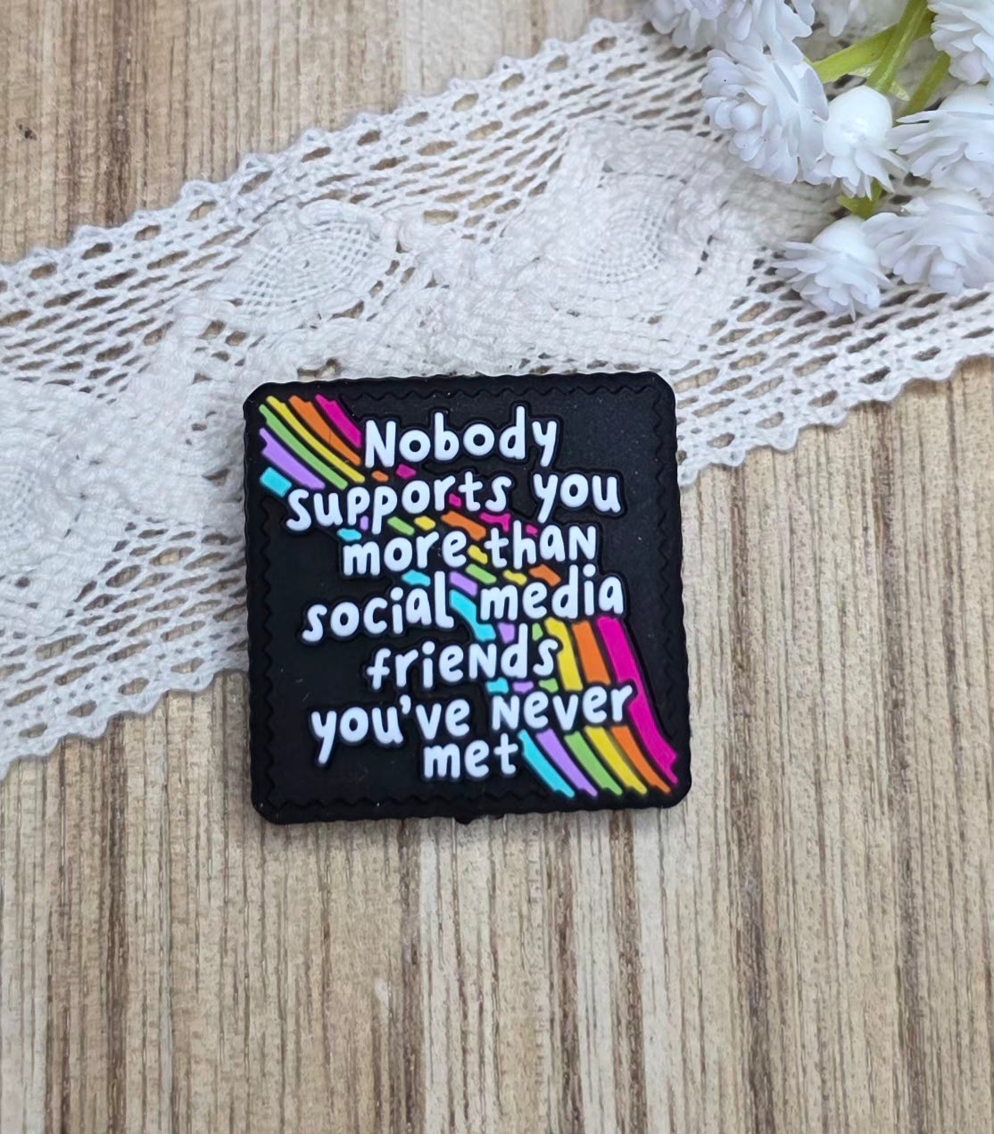 Nobody Supports You More Than Social Media Friends You’ve Never Met Silicone Focal Bead