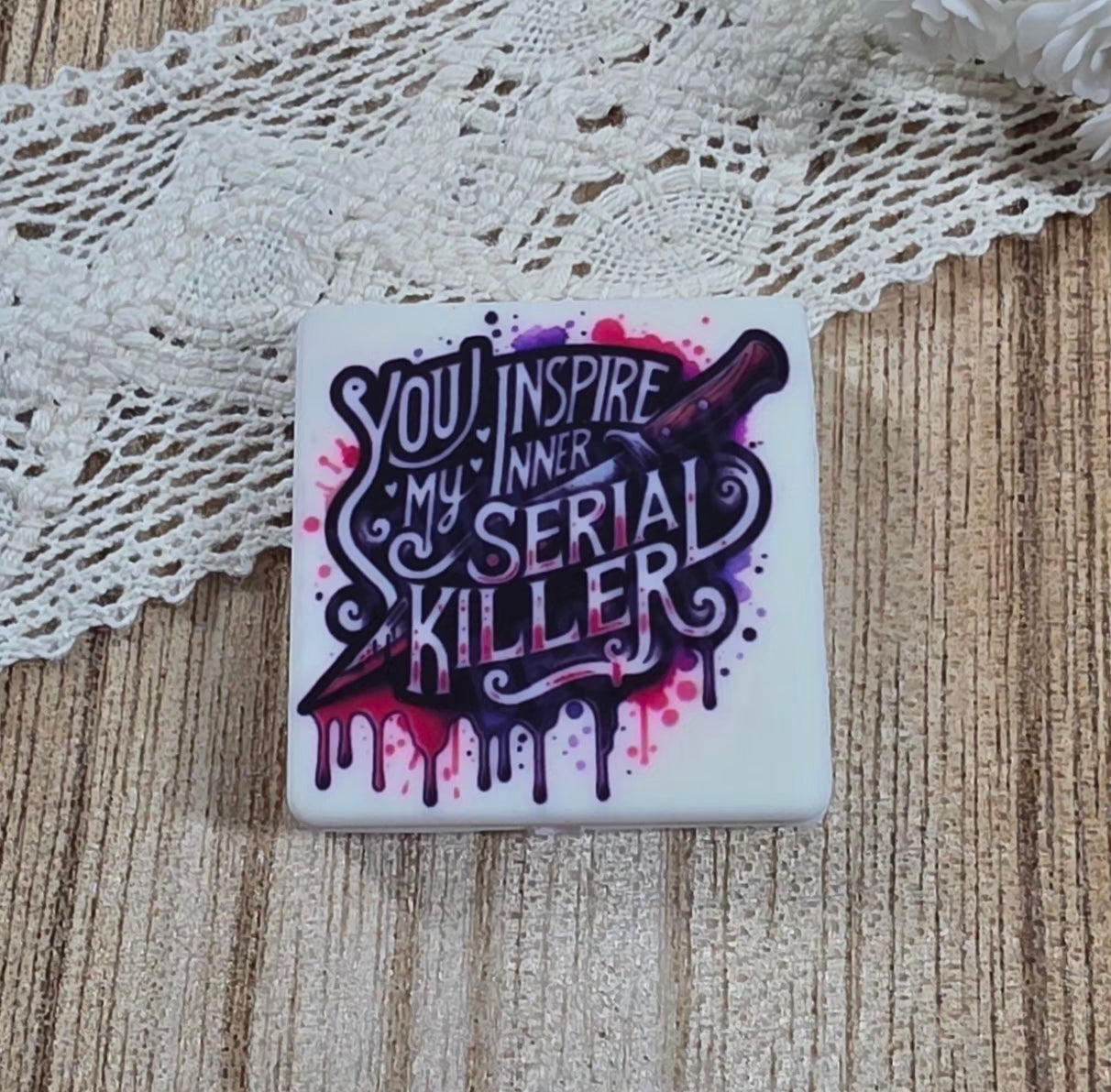 Funny Dark Humor Silicone Focal Bead – You Inspire My Inner Serial Killer
