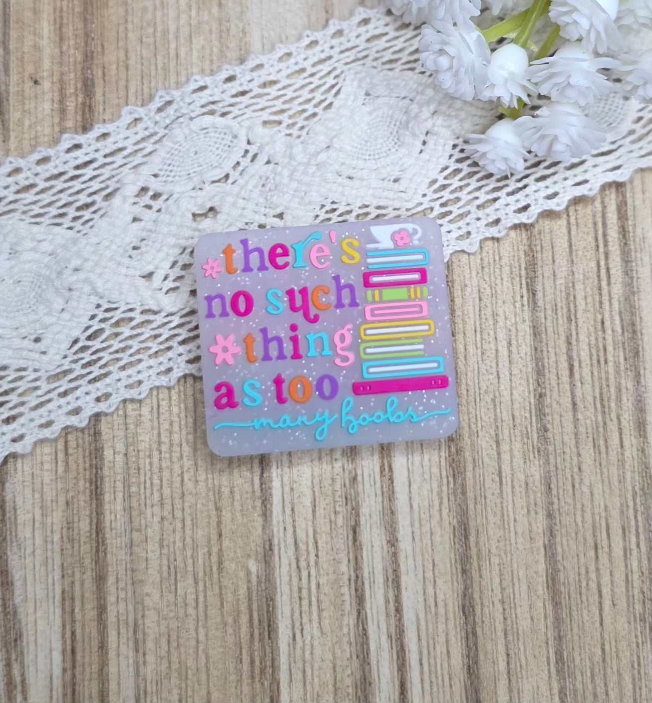Theres No Such Thing As Too Many Books Silicone Focal Bead
