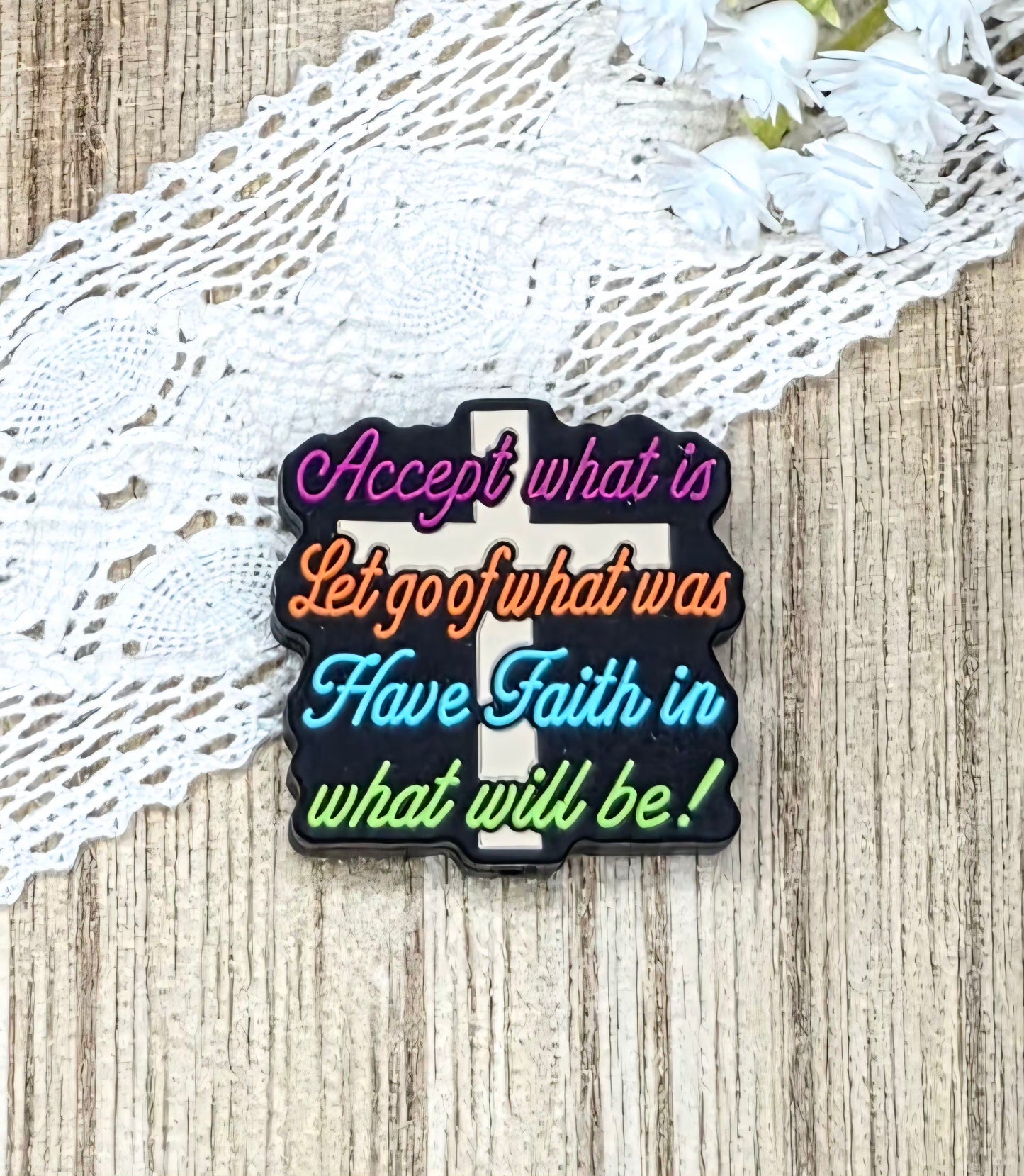 Accept What Is, Let Go of What Was, Have Faith in What Will Be Silicone Focal Bead | Christian DIY Craft Supply