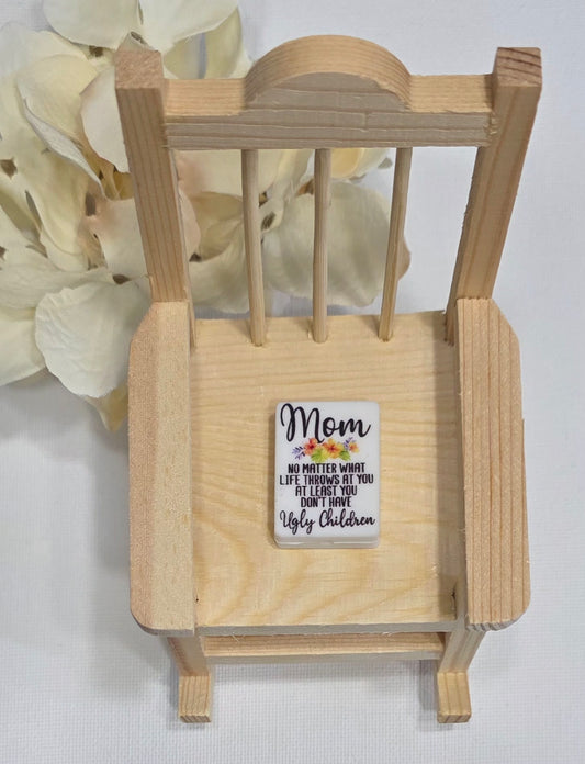 Mom no matter what life throws at you at least you don't have ugly children silicone focal bead A223a