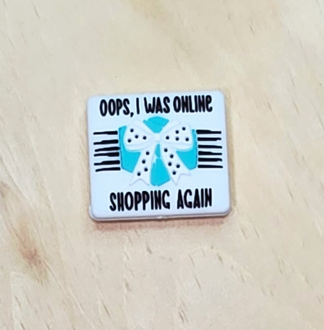 Oops I was online shopping again silicone focal bead A577