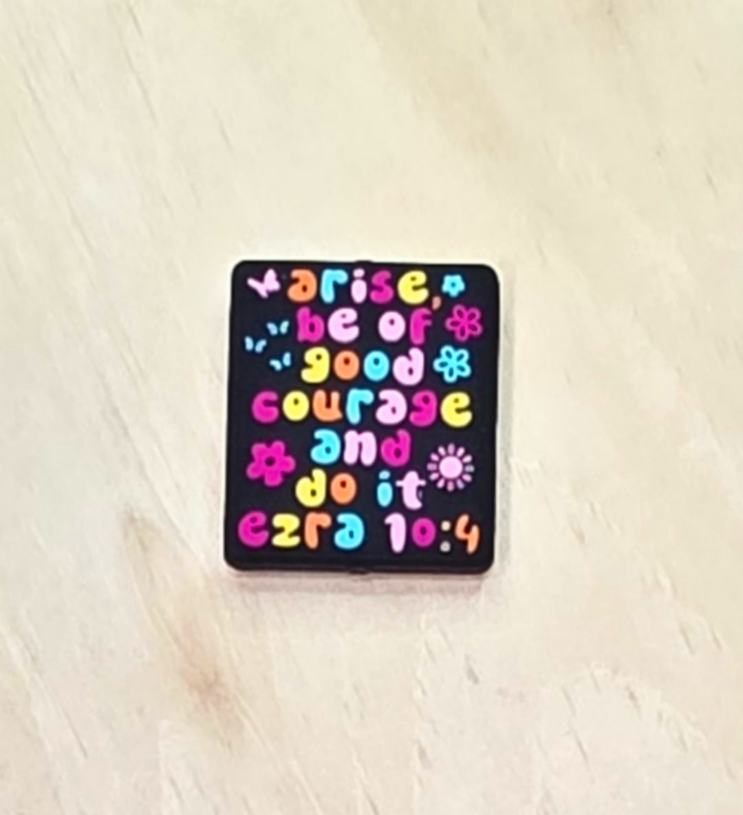 Arise be of good courage do it Ezra 10:4 silicone focal bead A580