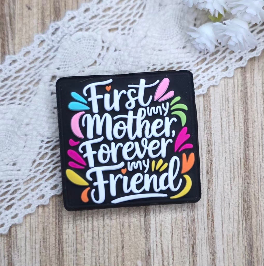 First My Mother, Forever My Friend Silicone Focal Bead