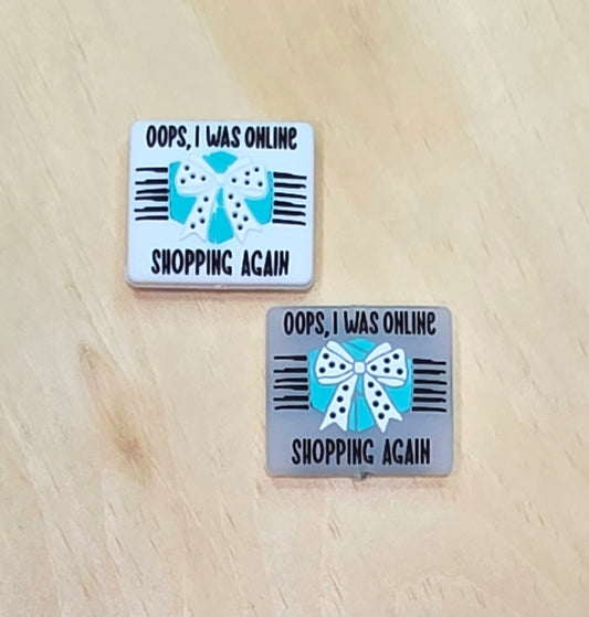 Oops I was online shopping again silicone focal bead A577