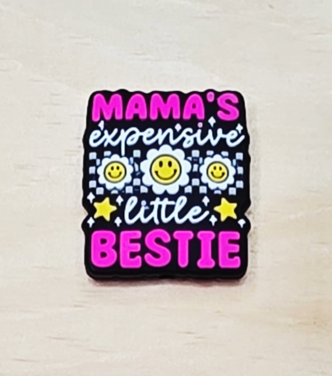 Mama's expensive little bestie silicone focal bead A255