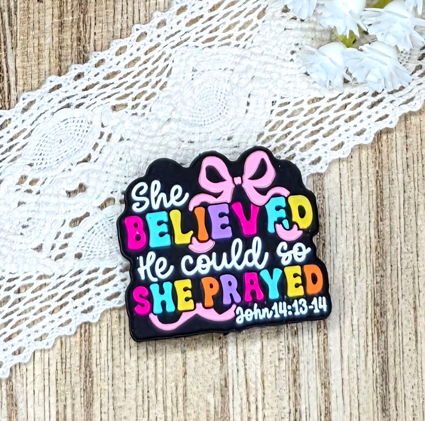 She Believed He Could, So She Prayed Silicone Focal Bead | John 14:13-14 | Christian Faith DIY Craft Supply