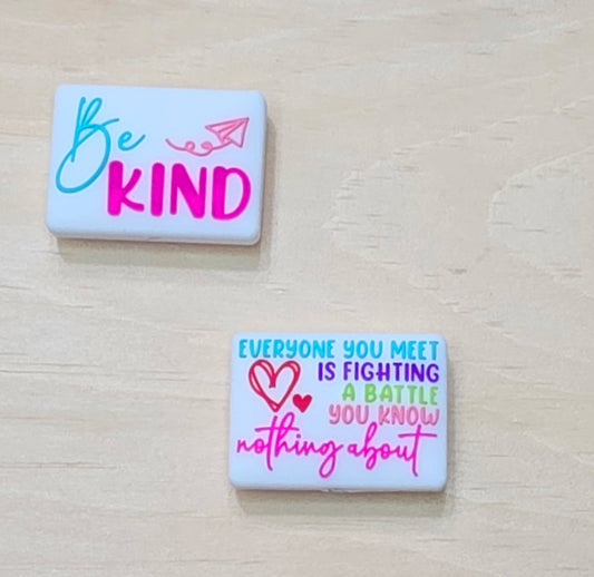 Be kind Everyone you meet is fighting a battle You know nothing about double-sided silicone focal bead - A194