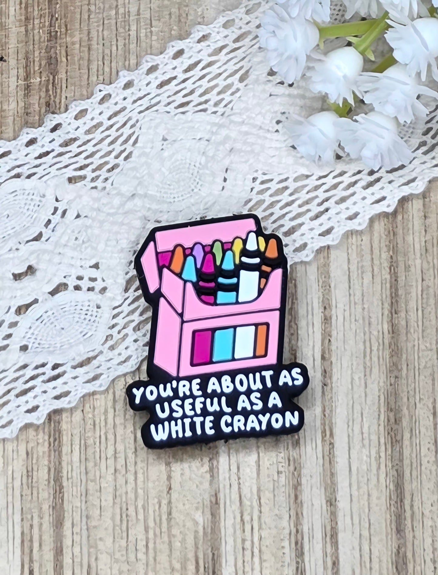 You're About as Useful as a White Crayon Silicone Focal Bead | Funny Sarcastic DIY Craft Supply