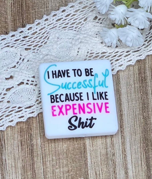 I Have to Be Successful Silicone Focal Bead | Funny Motivational DIY Craft Supply