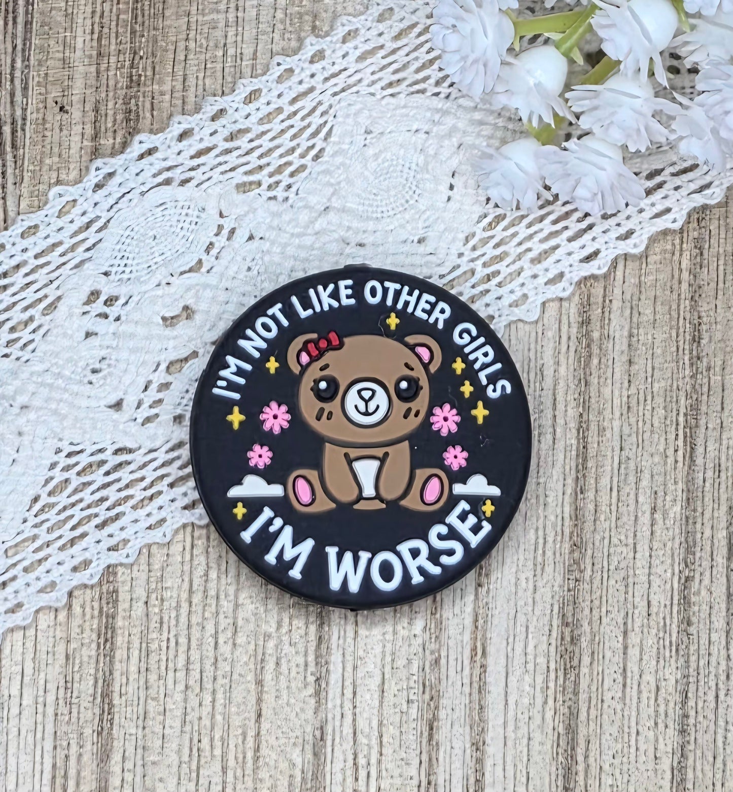 I'm Not Like Other Girls I'm Worse Silicone Focal Bead