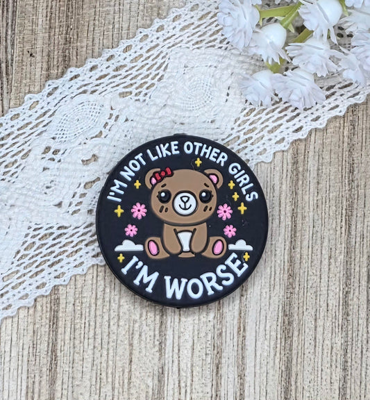 I'm Not Like Other Girls I'm Worse Silicone Focal Bead