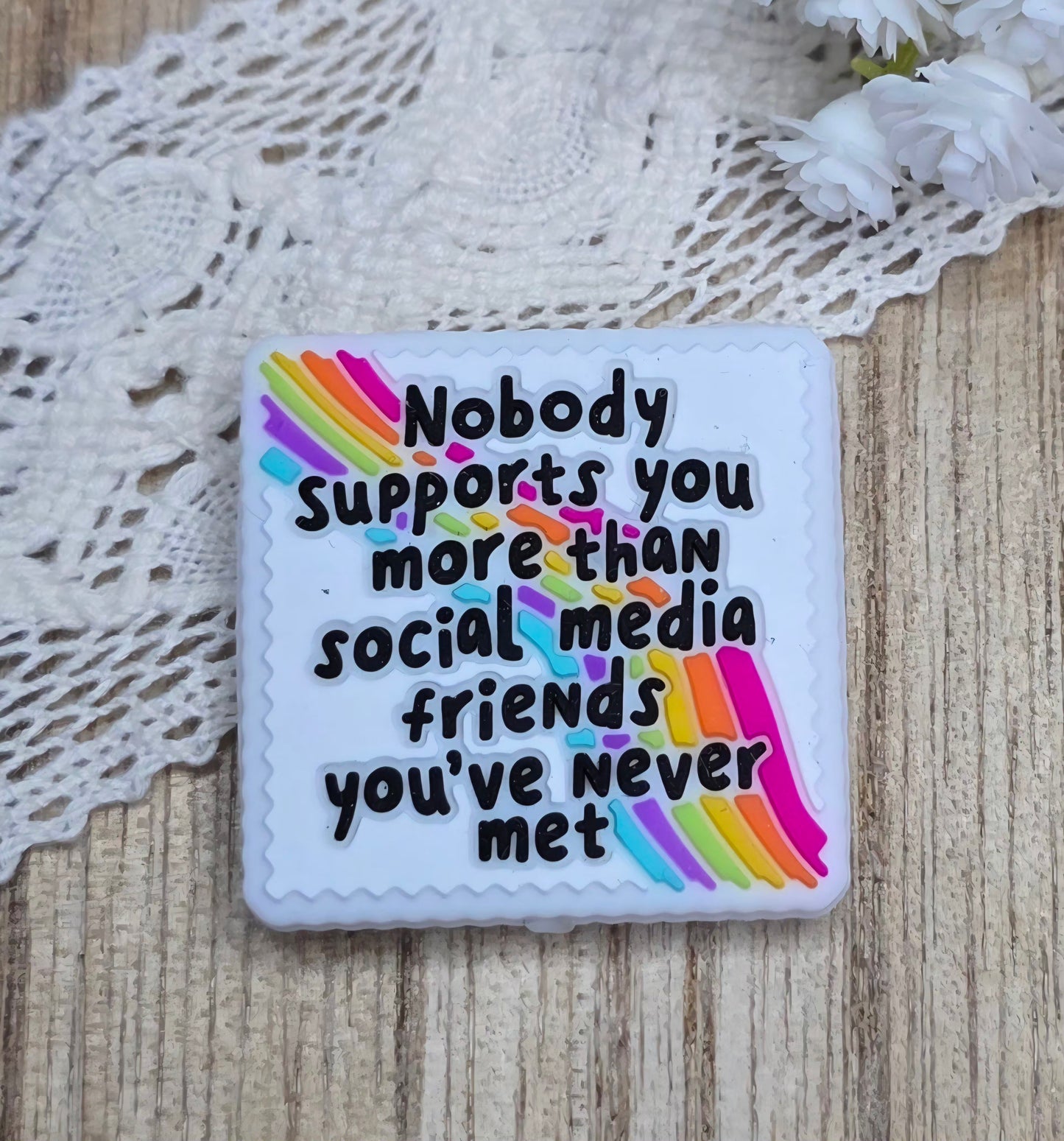 Nobody Supports You More Than Social Media Friends You’ve Never Met Silicone Focal Bead
