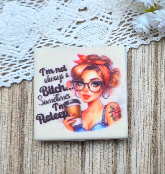 I’m Not Always a Bitch Silicone Focal Bead – Funny Coffee Girl Focal Exclusive