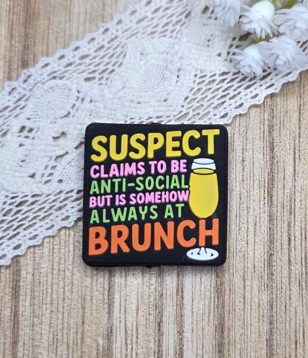 Suspect Claims to Be Anti-Social but Is Somehow Always at Brunch Silicone Focal Bead
