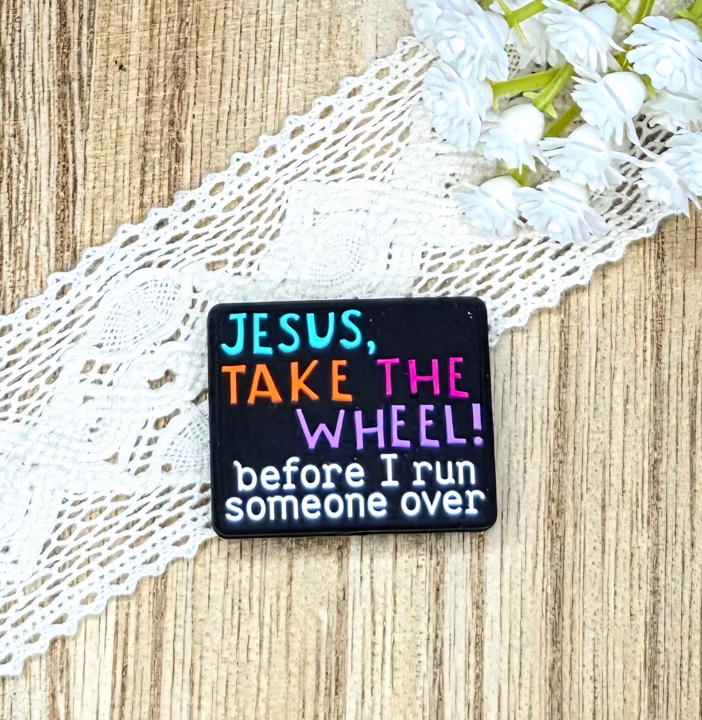 Jesus, Take the Wheel Before I Run Someone Over Silicone Focal Bead | Funny Christian DIY Craft Supply